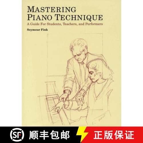 【3-4周达】精装 Mastering Piano Technique : A Guide for Students, Teachers and Performers [9780931340468]