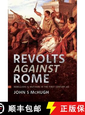 【3-4周达】Revolts Against Rome: Rebellions and Mutinies in the First Century AD [9781399031967]