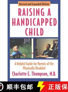 【3-4周达】Raising a Handicapped Child: A Helpful Guide for Parents of the Physically Disabled [9780195132533]