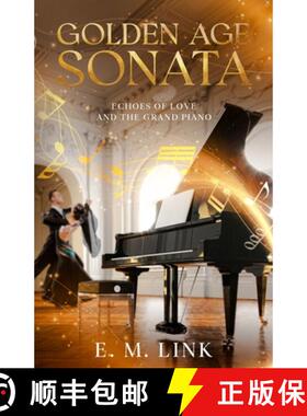 【3-4周达】Golden Age Sonata: Echoes of Love and the Grand Piano [9781456653156]