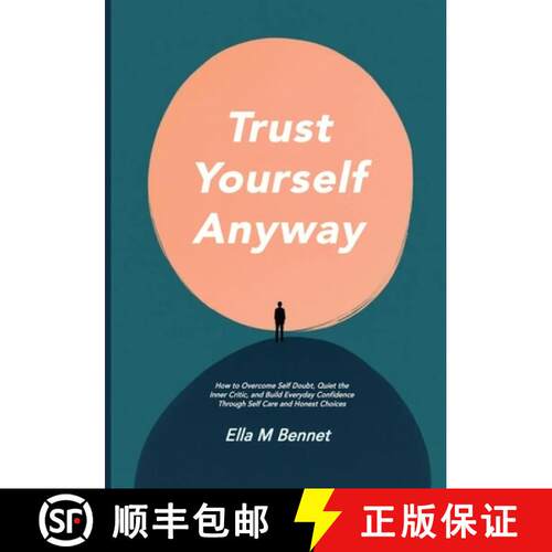 【3-4周达】Trust Yourself Anyway: How to Overcome Self Doubt, Quiet the Inner Critic, and Build Every... [9781918385137]