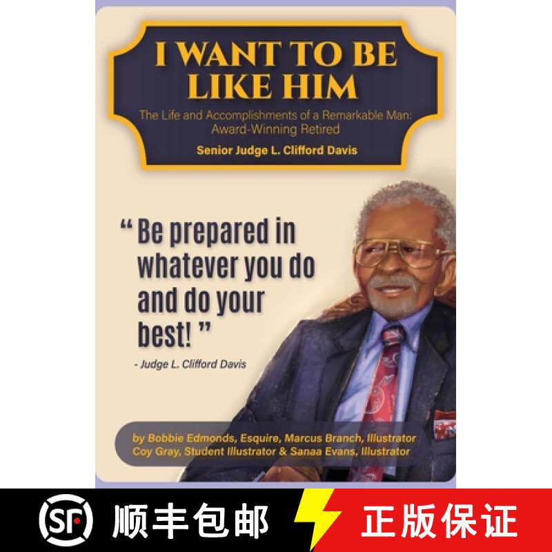 【3-4周达】精装 I Want To Be Like Him: The Life and Accomplishments of a Remarkable Man: Award-Winnin... [9798988157304]