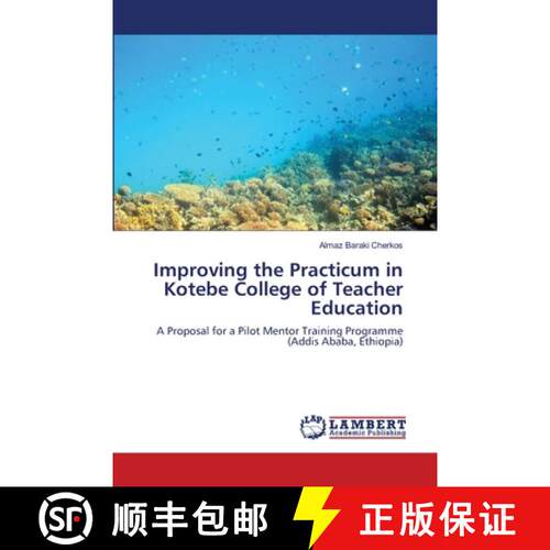 预订 Improving the Practicum in Kotebe College of Teacher Education [9783659121180]