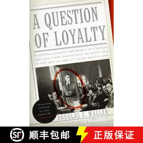 【3-4周达】A Question of Loyalty: Gen. Billy Mitchell and the Court-Martial That Gripped the Nation [9780060505486]