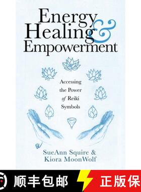 【3-4周达】Energy Healing & Empowerment: Accessing the Power of Reiki Symbols [9781982265113]
