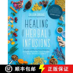 【3-4周达】Healing Herbal Infusions: Simple and Effective Home Remedies for Colds, Muscle Pain, Upset... [9781624146473]