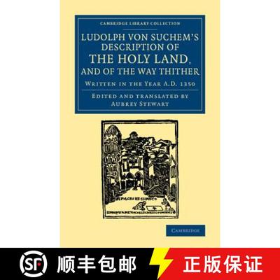 【3-4周达】Ludolph von Suchem's Description of the Holy Land, and of the Way Thither: Written in the ... [9781108061827]