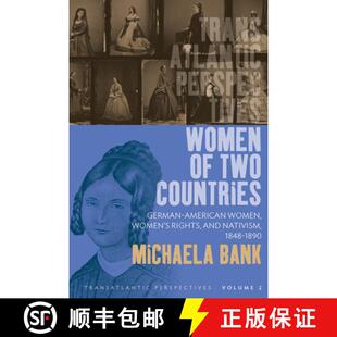 Nativism 4周达 Two German and 1848 Rights Women American 9780857455123 1890 Countries