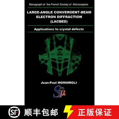 【3-4周达】Large-Angle Convergent-Beam Electron Diffraction Applications to Crystal Defects: Applicat... [9782901483052]