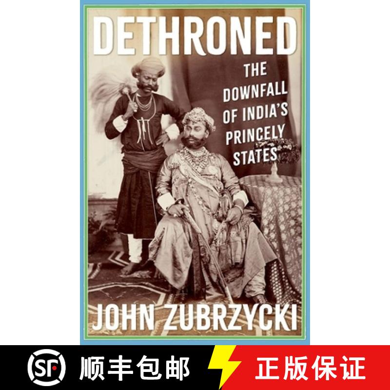【2-3周达】Dethroned: The Downfall of India's Princely States [9781805263098]