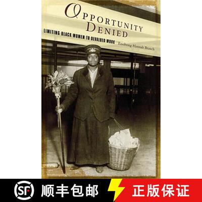 【3-4周达】精装 Opportunity Denied – Limiting Black Women to Devalued Work [9780813551227]