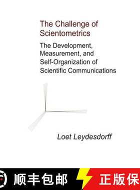 【3-4周达】The Challenge of Scientometrics: The Development, Measurement, and Self-Organization of Sc... [9781581126815]