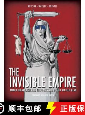【3-4周达】The Invisible Empire: Madge Oberholtzer and the Unmasking of the Ku Klux Klan [9781683834472]