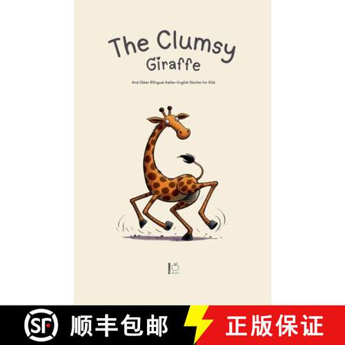 【3-4周达】The Clumsy Giraffe And Other Bilingual Italian-English Stories for Kids [9798227083913]