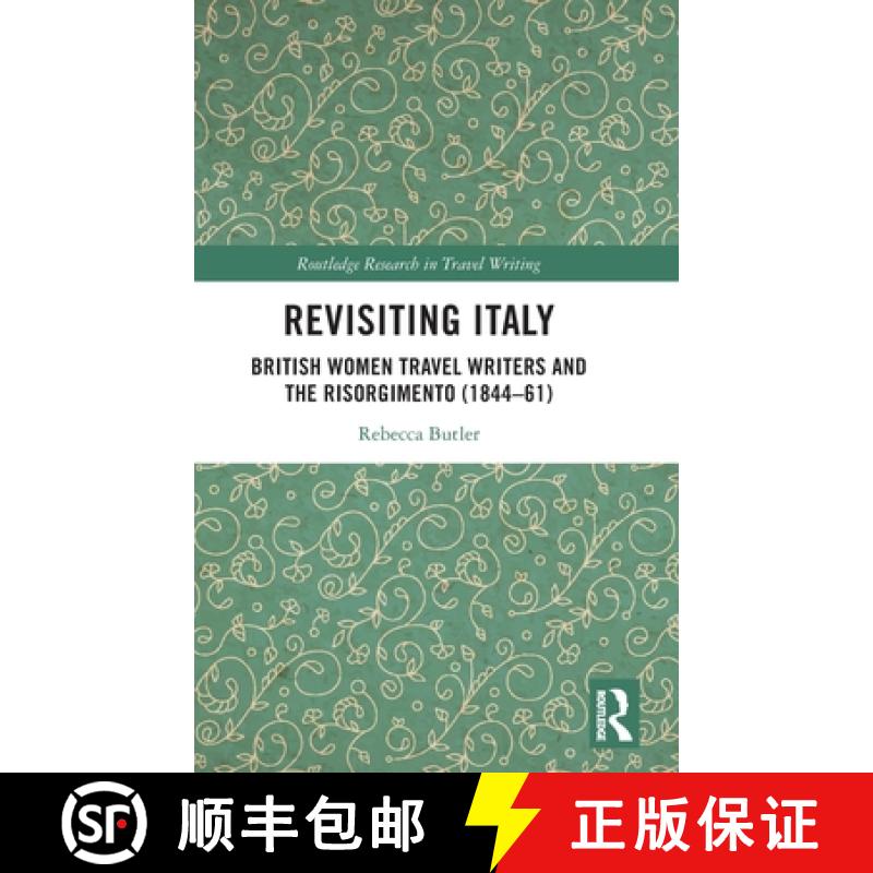 【3-4周达】Revisiting Italy: British Women Travel Writers and the Risorgimento (1844-61) [9780367459666]