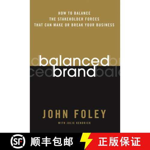 【3-4周达】精装 Balanced Brand: How To Balance The Stakeholder Forces That Can Make Or Break Your Bus... [9780787983093]