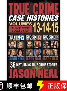 预订 True Crime Case Histories - (Books 13, 14, & 15): 12 Disturbing True Crime Stories of Murder and... [9781964613048]