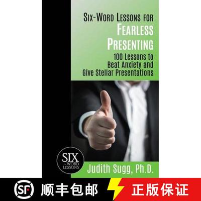 【3-4周达】Six-Word Lessons for Fearless Presenting: 100 Lessons to Beat Anxiety and Give Stellar Pre... [9781933750439]