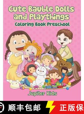 【3-4周达】Cute Bauble Dolls and Playthings: Coloring Book Preschool [9781683051831]
