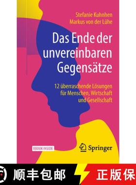 【3-4周达】Das Ende Der Unvereinbaren Gegensätze: 12 Überraschende Lösungen Für Menschen, Wirtsch... [9783658187095]