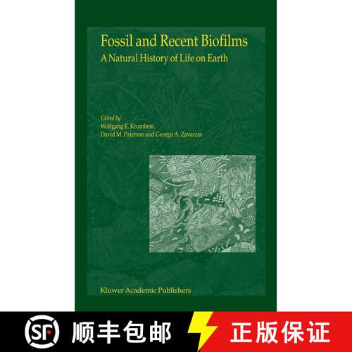 【3-4周达】精装 Fossil and Recent Biofilms: A Natural History of Life on Earth [9781402015977]
