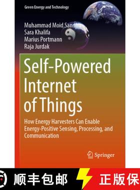 【3-4周达】Self-Powered Internet of Things: How Energy Harvesters Can Enable Energy-Positive Sensing,... [9783031276873]