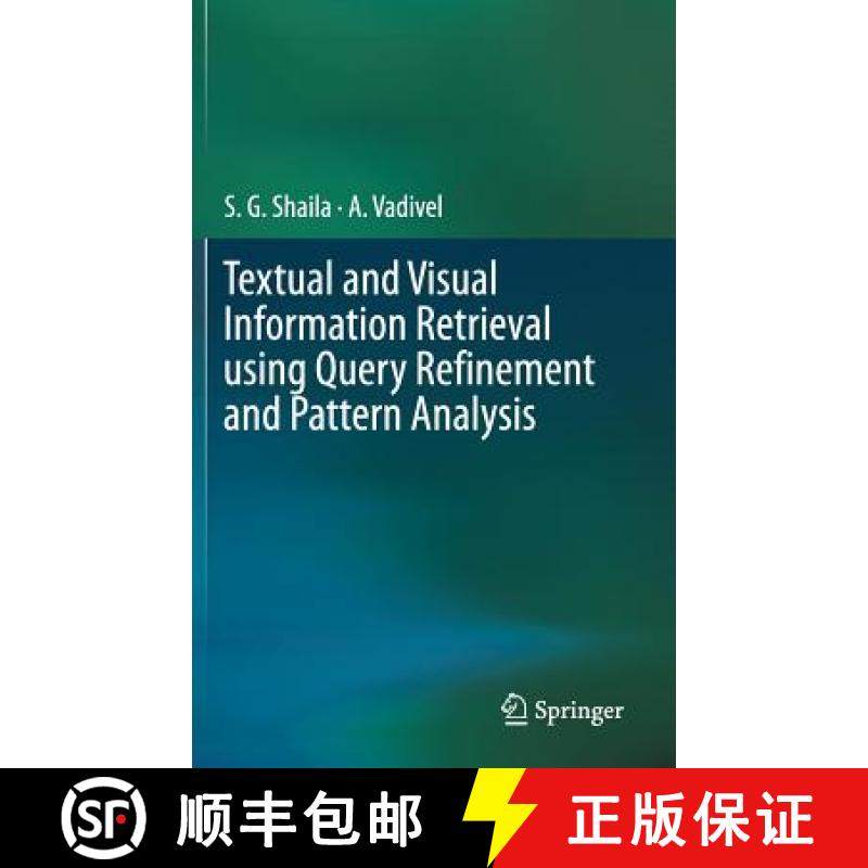 【3-4周达】Textual and Visual Information Retrieval Using Query Refinement and Pattern Analysis [9789811325588]