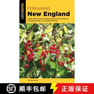 【3-4周达】Foraging New England: Edible Wild Food and Medicinal Plants from Maine to the Adirondacks ... [9781493042371]