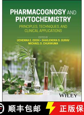 【3-4周达】Pharmacognosy and Phytochemistry: Principles, Tech niques, and Clinical Applications [9781394203659]