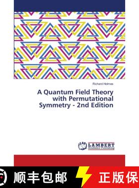 预订 A Quantum Field Theory with Permutational Symmetry - 2nd Edition (Aufl.) (Aufl.) (Aufl.) [9786203922783]