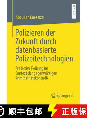 【3-4周达】Polizieren der Zukunft durch datenbasierte Polizeitechnologien : Predictive Policing im Co... [9783658466947]