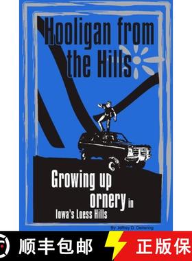 【3-4周达】Hooligan from the Hills: Growing Up Ornery in Iowa's Loess Hills [9780557000401]
