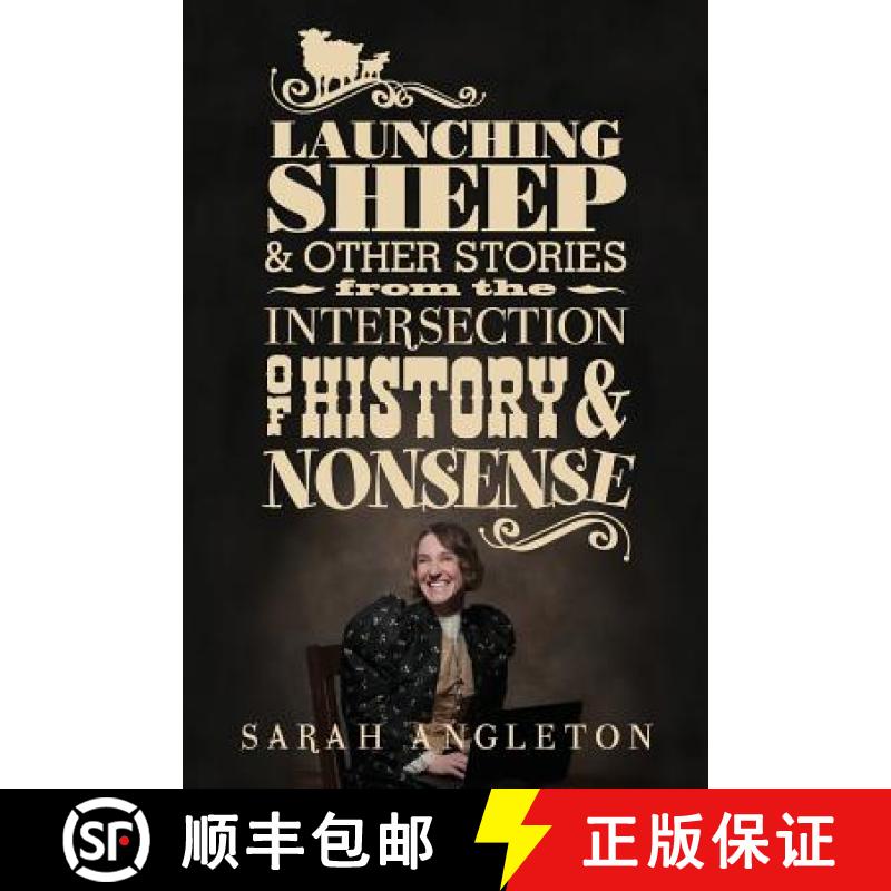 【3-4周达】Launching Sheep & Other Stories from the Intersection of History and Nonsense [9780998785318]