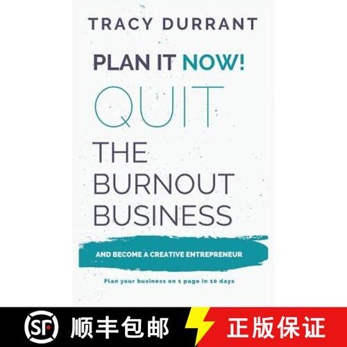 【3-4周达】Plan it Now! Quit the Burnout Business and Become a Creative Entrepreneur: Plan your Creat... [9780995548428]