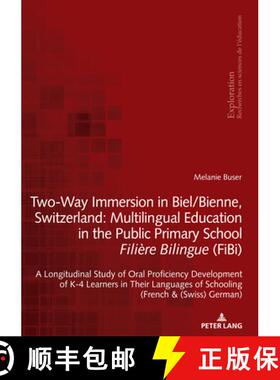【3-4周达】Two-Way Immersion in Biel/Bienne, Switzerland: Multilingual Education in the Public Primar... [9783034339292]