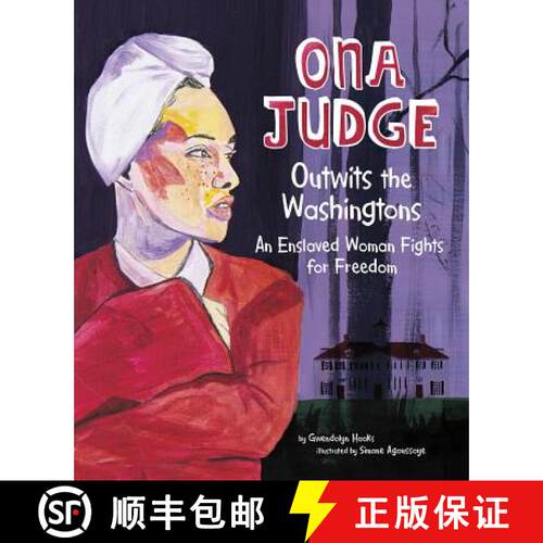 预订 精装 Ona Judge Outwits the Washingtons: An Enslaved Woman Fights for Freedom [9781543512809]