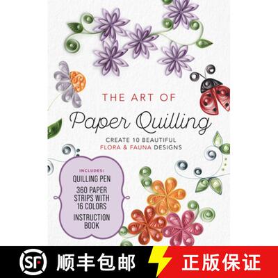 【3-4周达】Art of Paper Quilling Kit : Create 10 Beautiful Flora and Fauna Designs - Includes: Quilli... [9780785843405]