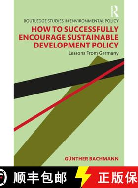 【3-4周达】How to Successfully Encourage Sustainable Development Policy: Lessons from Germany [9781032149745]