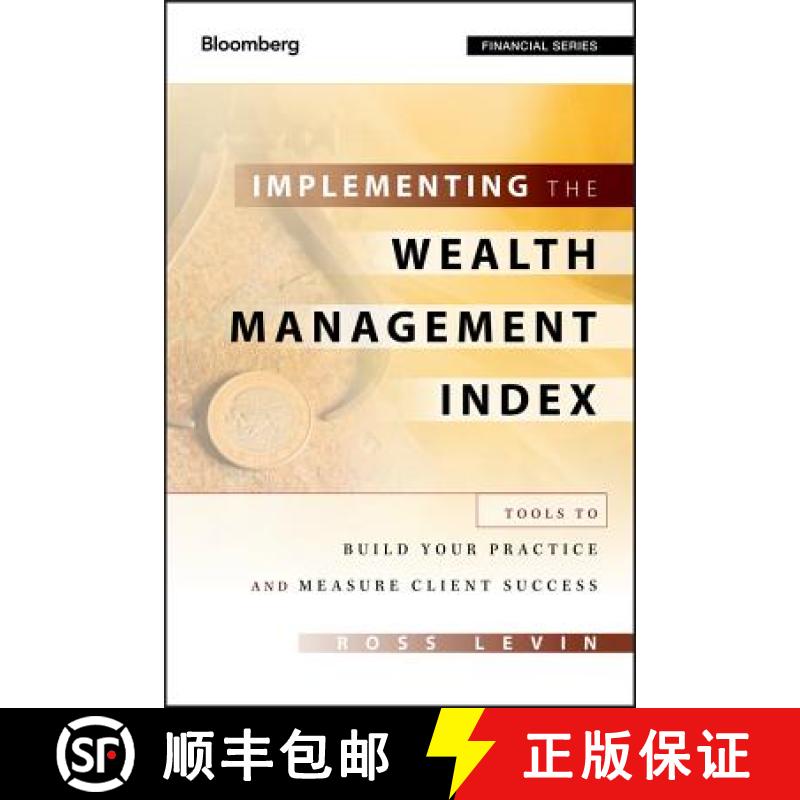 【3-4周达】Implementing The Wealth Management Index: Tools To Build Your Practice And Measure Client ... [9781118027646]