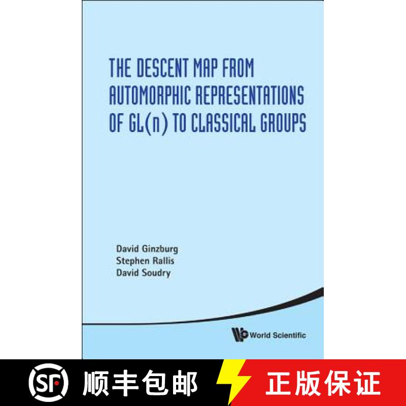 【3-4周达】Descent Map From Automorphic Representations Of Gl(n) To Classical Groups, The [9789814304986]