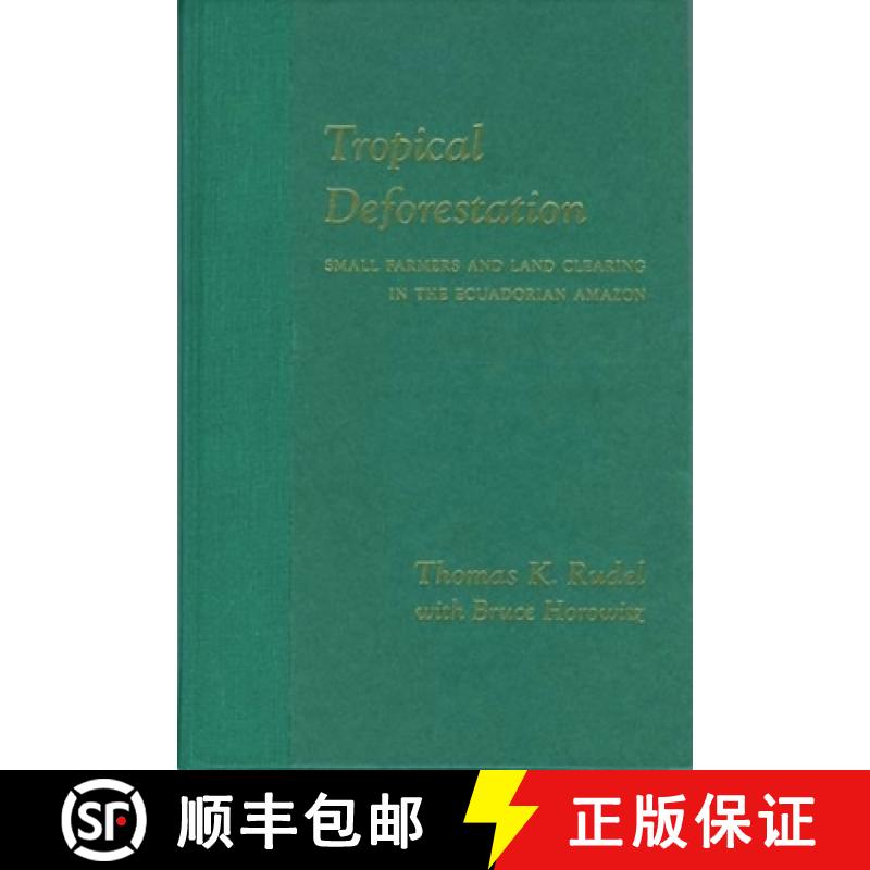 【3-4周达】Tropical Deforestation : Small Farmers and Land Clearing in the Ecudorian Amazon [9780231080446]