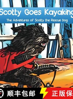 【3-4周达】Scotty Goes Kayaking: The Adventures of Scotty the Rescue Dog [9781087856940]