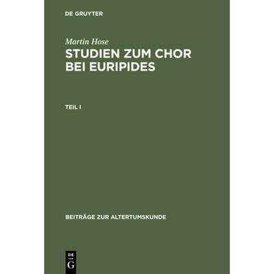 预订 Martin Hose: Studien Zum Chor Bei Euripides. Teil 1 [9783598774591]