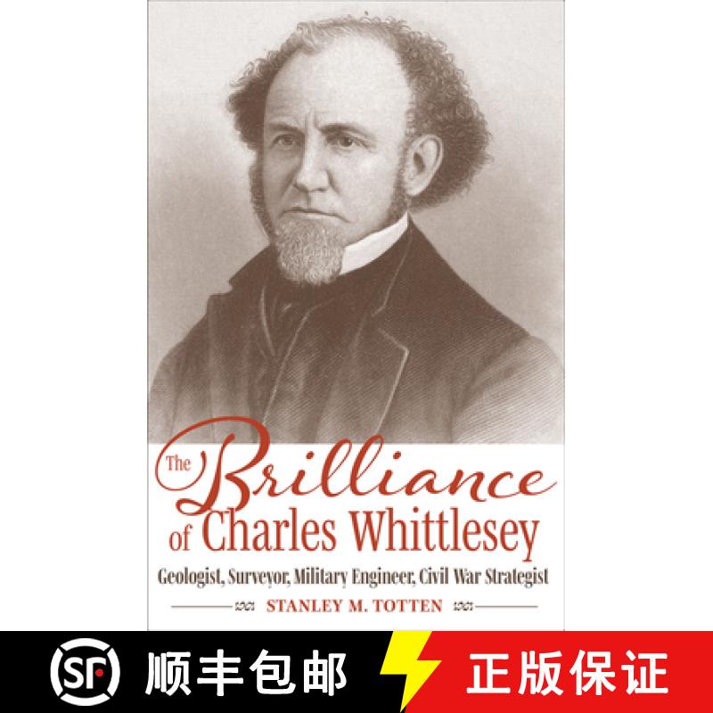 【3-4周达】The Brilliance of Charles Whittlesey: Geologist, Surveyor, Military Engineer, Civil War St... [9781606354360]