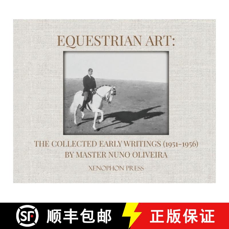 【3-4周达】Equestrian Art: The Collected Early Writings (1951-1955) of Master Nuno Oliveira [9781948717274]