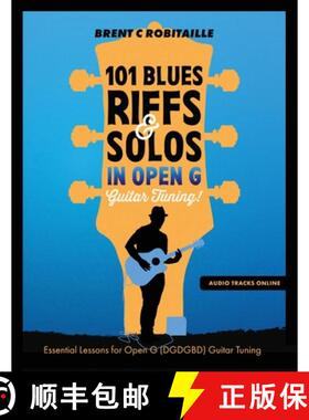 【3-4周达】101 Blues Riffs and Solos in Open G Guitar Tuning DGDGBD: Essential Blues Guitar Lessons i... [9781990144202]