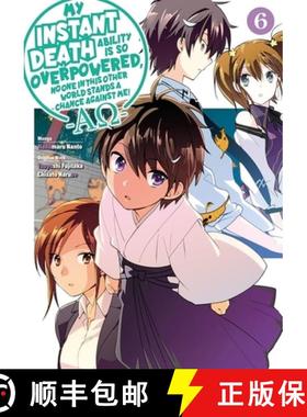 【3-4周达】My Instant Death Ability Is So Overpowered, No One in This Other World Stands a Chance Aga... [9781975368470]