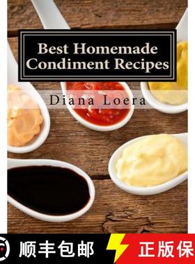 预订 Best Homemade Condiment Recipes: Homemade Barbeque Sauce, Mayo, Salad Dressing, Ketchup, Tartar ... [9780692568538]