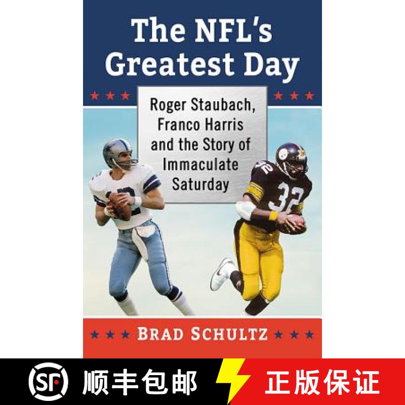 【2-3周达】The NFL's Greatest Day : Roger Staubach, Franco Harris and the Story of Immaculate Saturday [9781476676890]