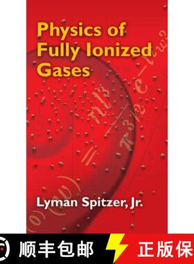 预订 Physics of Fully Ionized Gases: Second Revised Edition (Second Edition, Revised) [9780486788258]